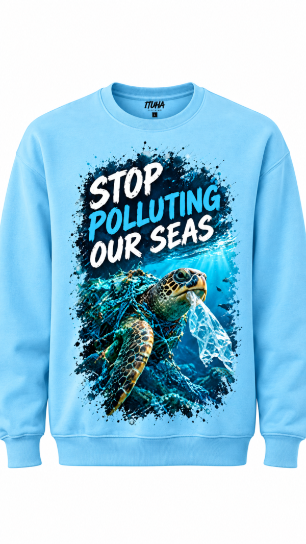 "Stop Polluting Our Seas" Organic Cotton Sweatshirt