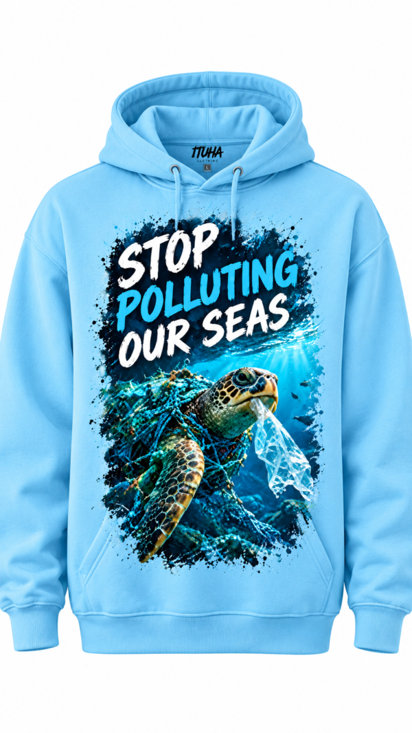 "Stop Polluting Our Seas" Organic Cotton Hoodie